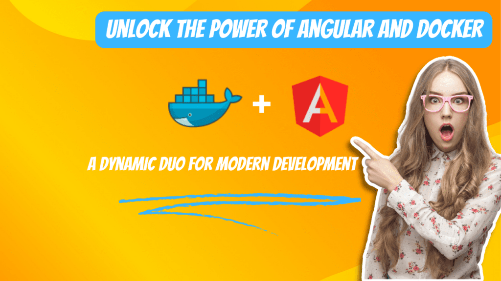 Unlock the Power of Angular and Docker: A Comprehensive Guide to Seamless deployment